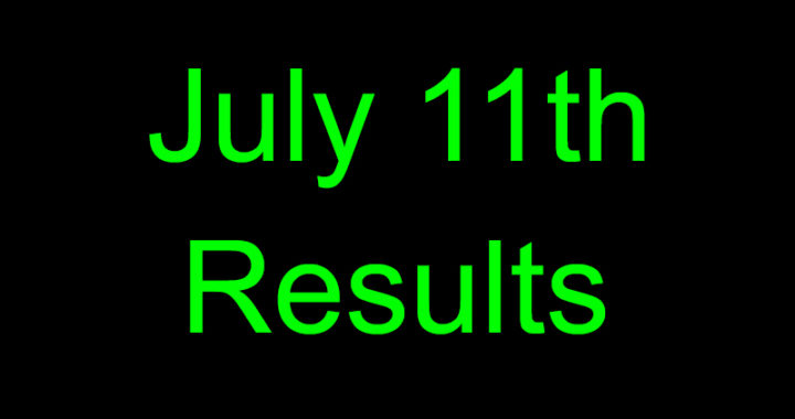 July 11th Results